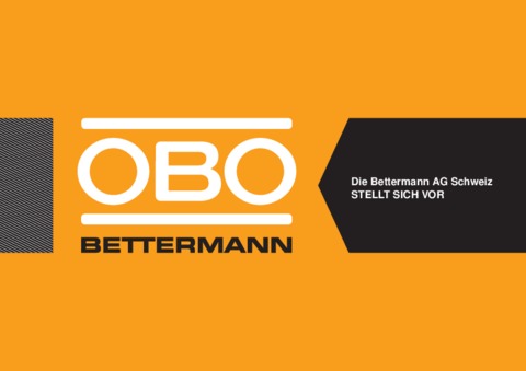 Die Bettermann AG Schweiz stellt sich vor